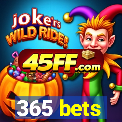 365 bets